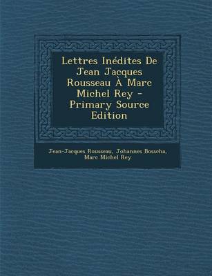 Book cover for Lettres Inedites de Jean Jacques Rousseau a Marc Michel Rey