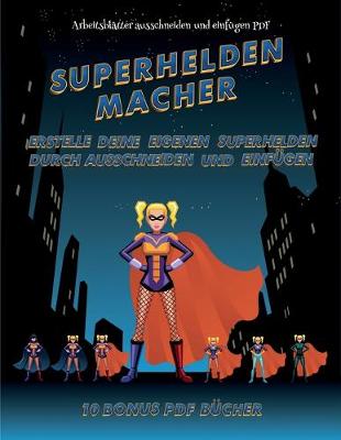 Book cover for Arbeitsblätter ausschneiden und einfügen PDF (Superhelden-Macher)