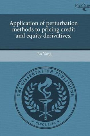 Cover of Application of Perturbation Methods to Pricing Credit and Equity Derivatives