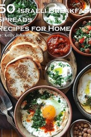 Cover of 50 Israeli Breakfast Spreads Recipes for Home