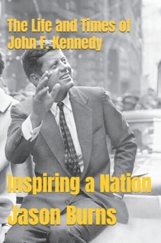 Cover of The Life and Times of John F. Kennedy