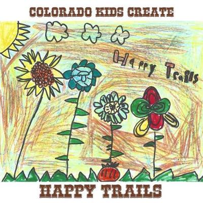 Book cover for Colorado Kids Create Happy Trails