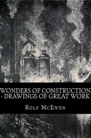 Cover of Wonders of Construction - Drawings of Great Work