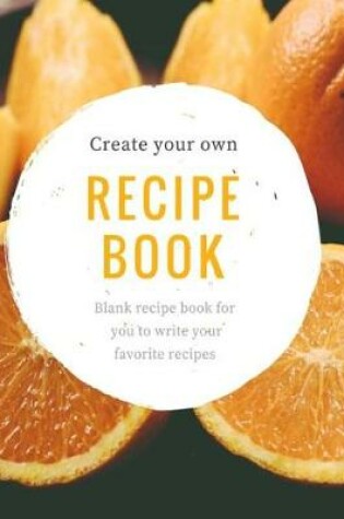 Cover of Create Your Own Recipe Book