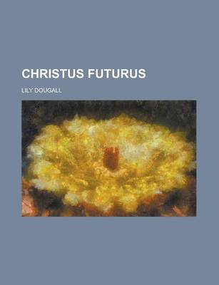 Book cover for Christus Futurus