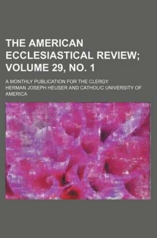 Cover of The American Ecclesiastical Review Volume 29, No. 1; A Monthly Publication for the Clergy