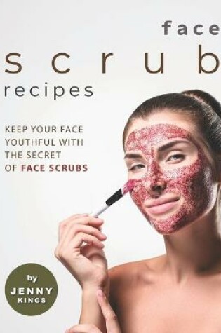 Cover of Face Scrub Recipes