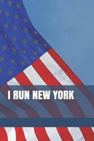 Cover of I Run New York