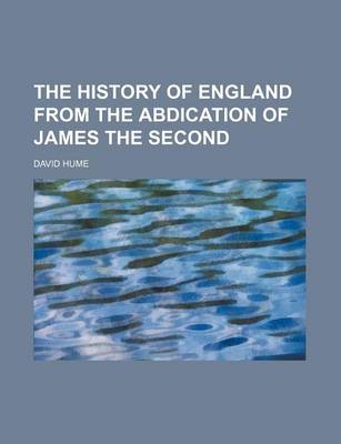 Book cover for The History of England from the Abdication of James the Second