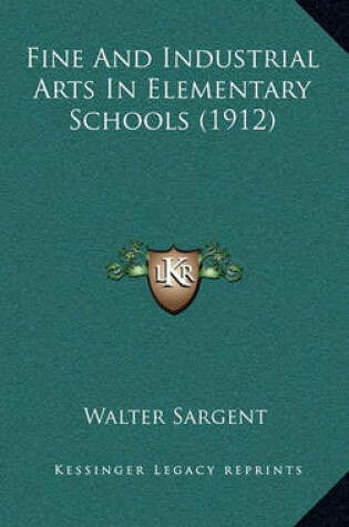 Cover of Fine and Industrial Arts in Elementary Schools (1912)