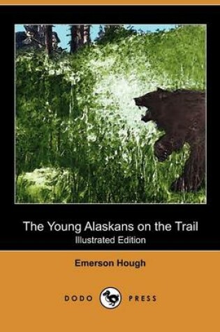 Cover of The Young Alaskans on the Trail(Dodo Press)