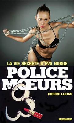 Book cover for Police Des Moeurs N73 La Vie Secrete D'Eva Norge