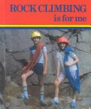 Book cover for Rock Climbing Is For Me