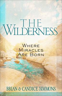 Book cover for The Wilderness: Where Miracles are Born