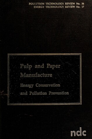 Cover of Pulp and Paper Manufacture Energy Conservation and Pollution Prevention