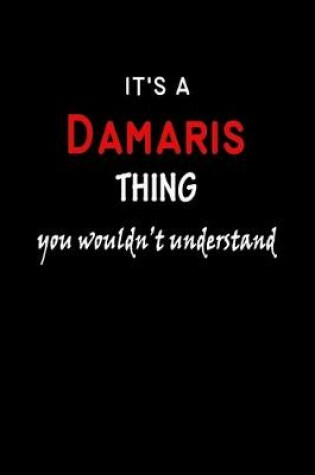 Cover of It's a Damaris Thing You Wouldn't Understandl