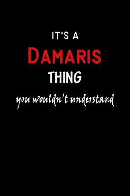 Book cover for It's a Damaris Thing You Wouldn't Understandl