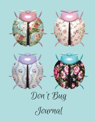 Book cover for Don't Bug Journal