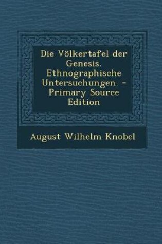 Cover of Die Volkertafel Der Genesis. Ethnographische Untersuchungen.