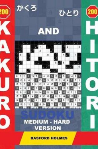 Cover of 200 Kakuro and 200 Hitori Sudoku. Medium - Hard Version.