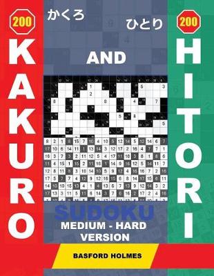 Book cover for 200 Kakuro and 200 Hitori Sudoku. Medium - Hard Version.