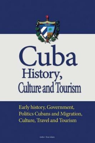 Cover of Cuba History, Culture and Tourism