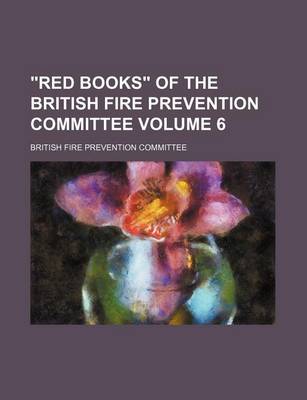 Book cover for "Red Books" of the British Fire Prevention Committee Volume 6