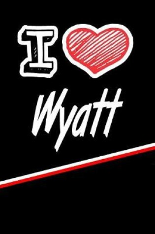 Cover of I Love Wyatt