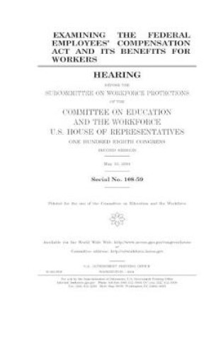 Cover of Examining the Federal Employees' Compensation Act and its benefits for workers