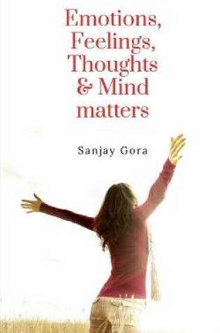 Cover of Emotions, Feelings, Thoughts & Mind matters