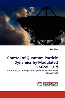 Book cover for Control of Quantum Particle Dynamics by Modulated Optical Field