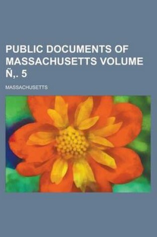 Cover of Public Documents of Massachusetts Volume N . 5