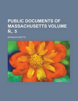 Book cover for Public Documents of Massachusetts Volume N . 5