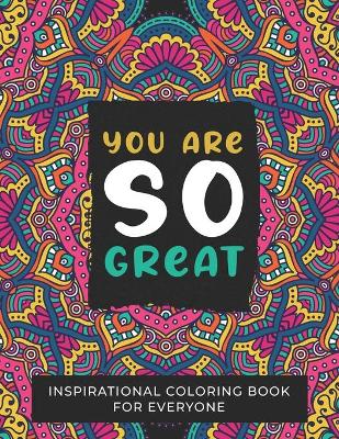 Book cover for You are So Great Inspirational Coloring Book for Everyone