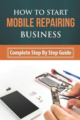 Cover of How To Start Mobile Repairing Business