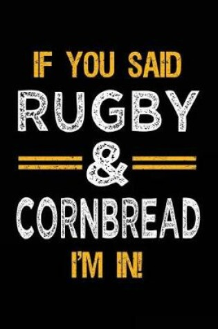Cover of If You Said Rugby & Cornbread I'm In