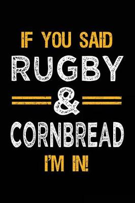 Book cover for If You Said Rugby & Cornbread I'm In