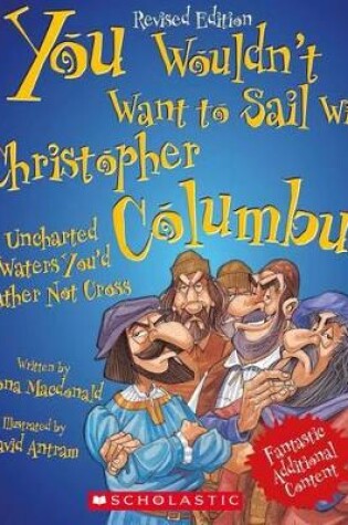 Cover of You Wouldn't Want to Sail with Christopher Columbus! (Revised Edition) (You Wouldn't Want To... Adventurers and Explorers)