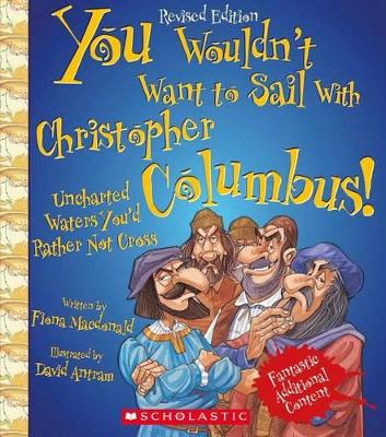 Book cover for You Wouldn't Want to Sail with Christopher Columbus! (Revised Edition) (You Wouldn't Want To... Adventurers and Explorers)