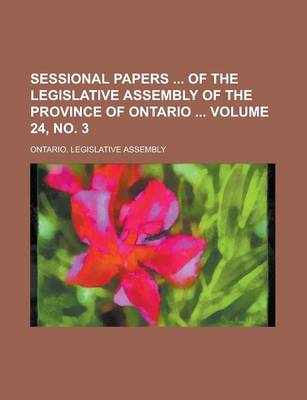 Book cover for Sessional Papers of the Legislative Assembly of the Province of Ontario Volume 24, No. 3