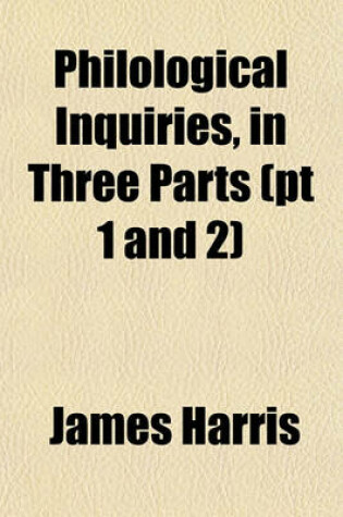 Cover of Philological Inquiries, in Three Parts (PT 1 and 2)