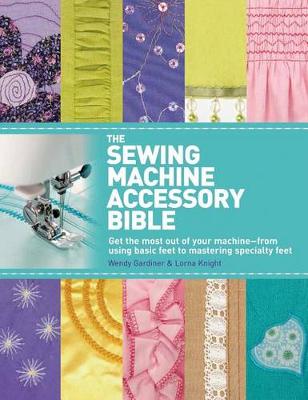 Book cover for The Sewing Machine Accessory Bible