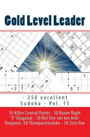 Cover of Gold Level Leader - 250 Excellent Sudoku - Vol. 15