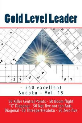 Book cover for Gold Level Leader - 250 Excellent Sudoku - Vol. 15