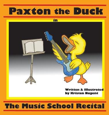 Book cover for Paxton the Duck - The Music School Recital