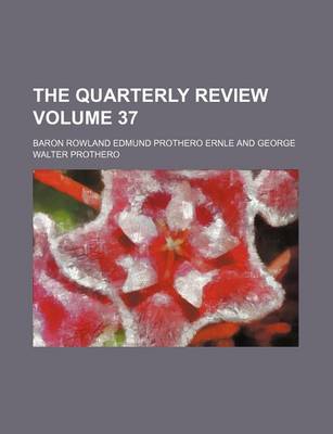 Book cover for The Quarterly Review Volume 37