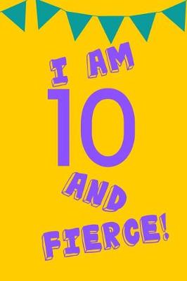 Book cover for I Am 10 and Fierce!