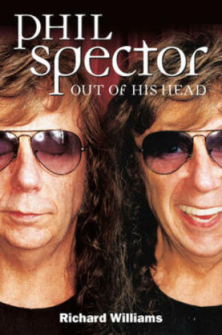 Cover of Phil Spector: Out of His Head