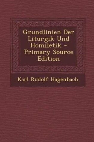 Cover of Grundlinien Der Liturgik Und Homiletik