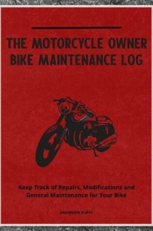 Cover of The Motorcycle Owner Bike Maintenance Log